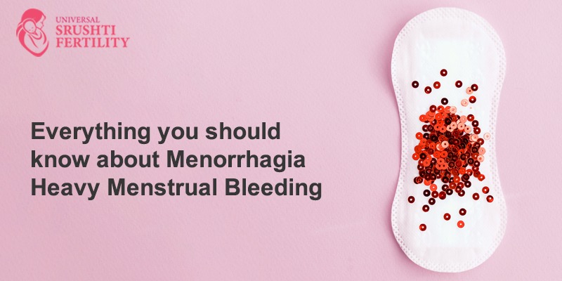 Everything you should know about Menorrhagia – heavy Menstrual bleeding